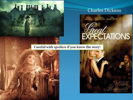Charles Dickens Careful with spoilers if you know the story!