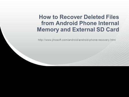 How to Recover Deleted Files from Android Phone Internal Memory and External SD Card