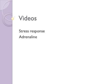 Videos Stress response Adrenaline. Chapter 15 Section 15.3 Hormones that Affect Metabolism.