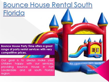 Bounce House Party Time offers a great range of party rental services with very competitive prices. Our goal is to always make your children happy with.