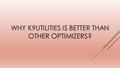 WHY K9UTILITIES IS BETTER THAN OTHER OPTIMIZERS?.