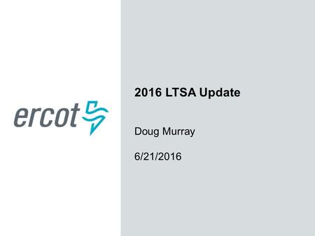 2016 LTSA Update Doug Murray 6/21/2016. Agenda Introduction Scenario Retirement Process Scenario Summary Results Appendix.