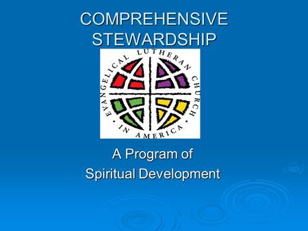 COMPREHENSIVE STEWARDSHIP A Program of Spiritual Development.