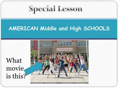 AMERICAN Middle and High SCHOOLS What movie is this?