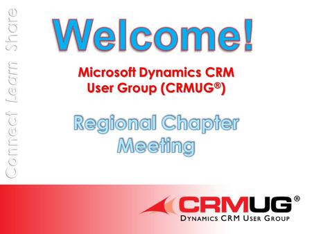 @CRMUG Agenda  8:30 – 9:00 Registration and Networking  9:00 – 9:15 Welcome & Introductions Collaborate Presentation  9:15 – 9:45 Collaborate Presentation.