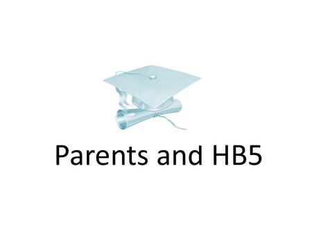 Parents and HB5. What is a House Bill 5 diploma? Passed in 2013, House Bill 5 changed the requirements for a Texas high school diploma. If your child.
