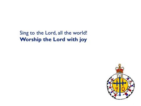 Sing to the Lord, all the world! Worship the Lord with joy.