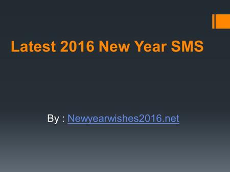 Latest 2016 New Year SMS By : Newyearwishes2016.netNewyearwishes2016.net.