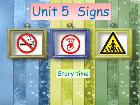 Story time Unit 5 Signs. Picture time What are they doing? Are they right?