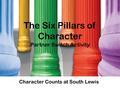 The Six Pillars of Character Partner Switch Activity Character Counts at South Lewis.