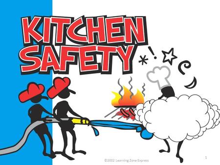 ©2002 Learning Zone Express 1. 2 Introduction More accidents occur in the kitchen than any other room of the home. Most accidents can be prevented with.