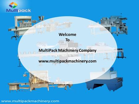 Welcome To MultiPack Machinery Company www.multipackmachinery.com.