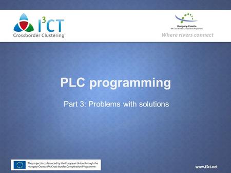 PLC programming Part 3: Problems with solutions. Topics  Every problem is devided into three parts:  Technology description contains the general properties.