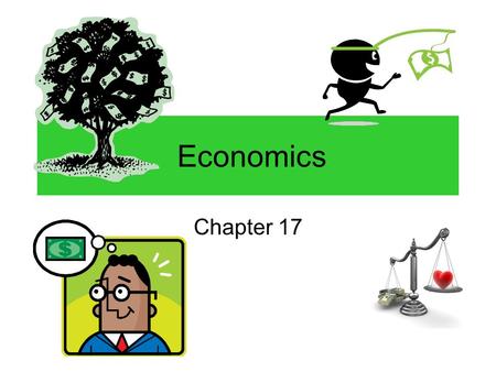 Economics Chapter 17. Decisions, decisions,… Needs vs. Wants –Where does car fall? Needs: basics of life Food & water Shelter clothing Wants: things to.