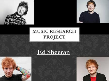 Ed Sheeran. Ed Sheeran is an English singer-songwriter. His birth name is Edward Christopher Sheeran He was born on the 17 th February 1991 in Hebden.