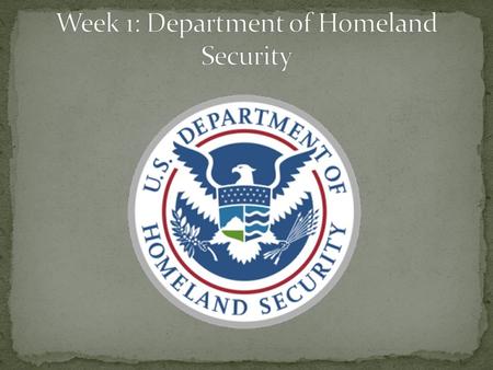 November 19, 2002 – Congress passed the Homeland Security Act of 2002, creating a new cabinet-level agency DHS activated in early 2003 Original Mission.