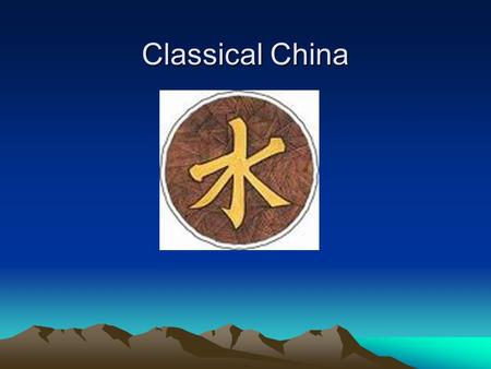 Classical China. The Zhou (Chou Dynasty) Zhou dynasty –1050 B.C. Replaced one ruling class with another –“meet the new boss...same as the old boss.” –