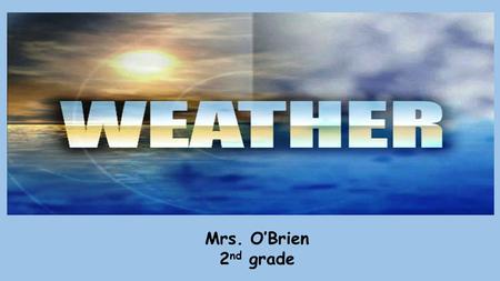 Mrs. O’Brien 2nd grade.