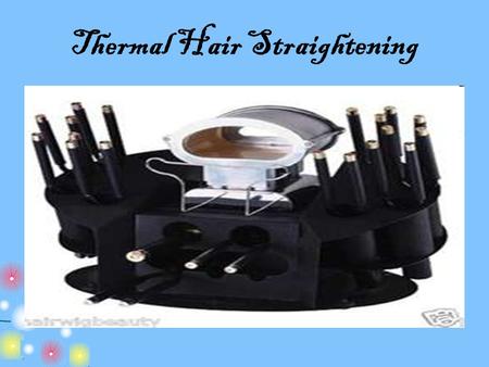 Thermal Hair Straightening. Pressing Temporarily Straightens curl or unruly hair by means of a heated iron or comb Generally lasts until shampooed Press.