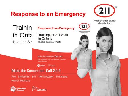 Response to an Emergency Training for 211 Staff in Ontario Updated September 17 2015.