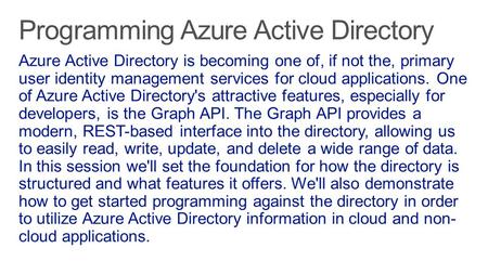 Azure Active Directory is becoming one of, if not the, primary user identity management services for cloud applications. One of Azure Active Directory's.