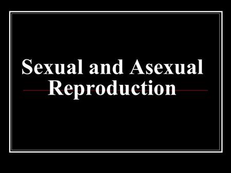 Sexual and Asexual Reproduction. reproduction It is a biological process where the living organism produces new individuals of the same kind and thus,