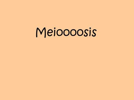 Meioooosis. Meiosis animation Meiosis Meiosis Form of cell division where there are two successive rounds of cell division following DNA replication.