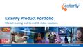 Market-leading end-to-end IP video solutions Exterity Product Portfolio.