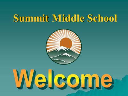 Summit Middle School. Welcome and Introductions—Mrs. Speight Pillars of Middle School—Victoria Butterfield -Transitions/Articulation Process -Transitions/Articulation.