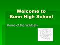 Welcome to Bunn High School Home of the Wildcats.