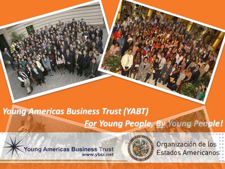 Young Americas Business Trust (YABT) For Young People, By Young People!
