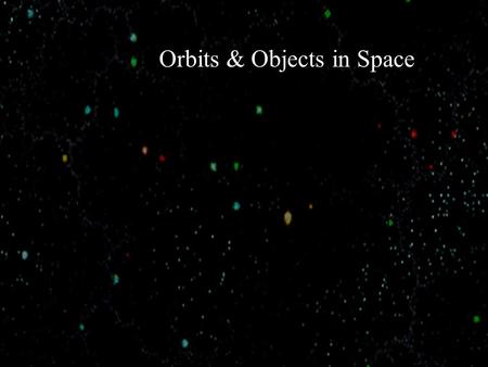 Orbits & Objects in Space. An orbit is a regular, repeating path that one object in space takes around another one. An object in an orbit is called a.