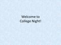 Welcome to College Night!. Senior Year Timeline Highlights Letters of Recommendation Requests Begin COMMON APP for private colleges and work through Naviance.