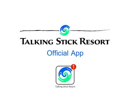 Official App 1 Talking Stick Resort. 2 Mobile Market 1. U.S. mobile penetration is 101% 2. 46% of people play games on mobile devices 3. Casino Apps have.