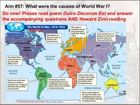 Aim #57: What were the causes of World War I? Do now! Please read poem Dulce Decorum Est and answer the accompanying questions AND Howard Zinn reading.