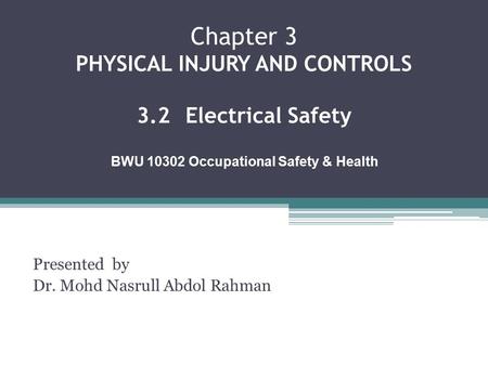 Chapter 3 PHYSICAL INJURY AND CONTROLS 3.2 Electrical Safety