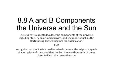 8.8 A and B Components the Universe and the Sun