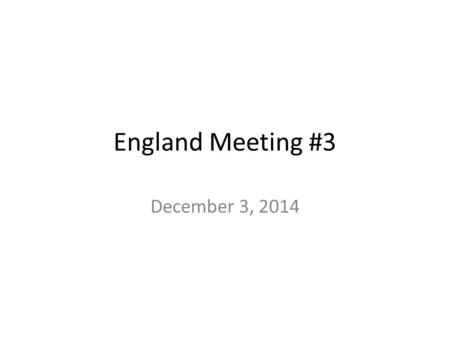 England Meeting #3 December 3, 2014. Old Business Passport – Who signs it question…. – Here are a couple of links to answer questions about passports.