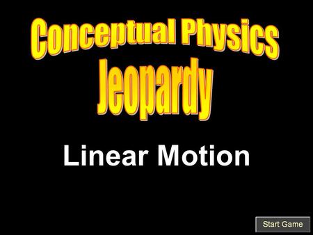 Linear Motion. Speed & Velocity Acceleration Free Fall: Fast Free Fall: Far Graphs & Air Resistance.