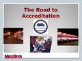 The Road to Accreditation. Commission on Accreditation of Ambulance Services Founded in 1990 ◦To promote quality standards for ambulance services Commission.