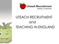 UTEACH RECRUITMENT and TEACHING IN ENGLAND. THINKING ABOUT TEACHING IN ENGLAND? EU citizens do not require a work permit to work in the England. Teachers.