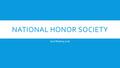 NATIONAL HONOR SOCIETY April Meeting 2016. SPRING SERVICE FORMS  Seniors must submit forms and pictures no later than April 18 th  Failure to do so.