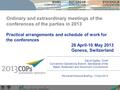 Practical arrangements and schedule of work for the conferences 28 April-10 May 2013 Geneva, Switzerland David Ogden, Chief Convention Operations Branch,