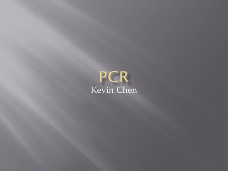 Kevin Chen.  A method of amplifying or copying DNA fragments.
