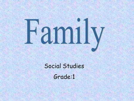 Social Studies Grade:1. Presented by: Michelle Davis and Matthew Bailey ED 417 – 01 Fall 2000.