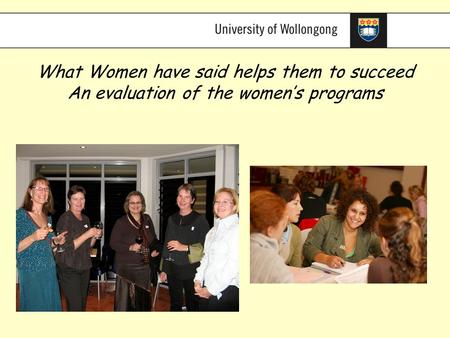 What Women have said helps them to succeed An evaluation of the women’s programs.