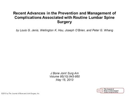 Recent Advances in the Prevention and Management of Complications Associated with Routine Lumbar Spine Surgery by Louis G. Jenis, Wellington K. Hsu, Joseph.