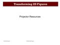 Transforming 2D FiguresProjector Resources Transforming 2D Figures Projector Resources.