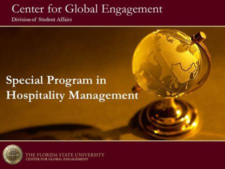 8/05 Center for Global Engagement Division of Student Affairs Special Program in Hospitality Management.
