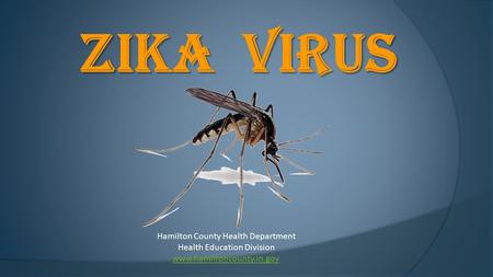 Zika Virus Hamilton County Health Department Health Education Division